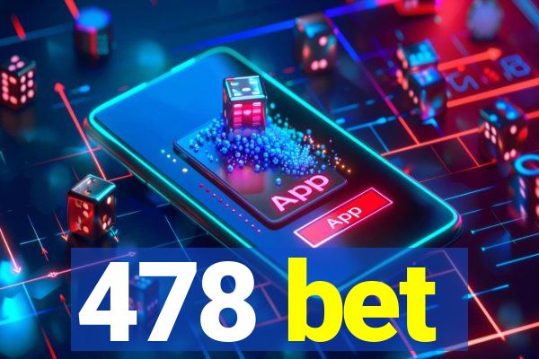 478 bet